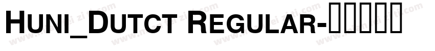 Huni_Dutct Regular字体转换